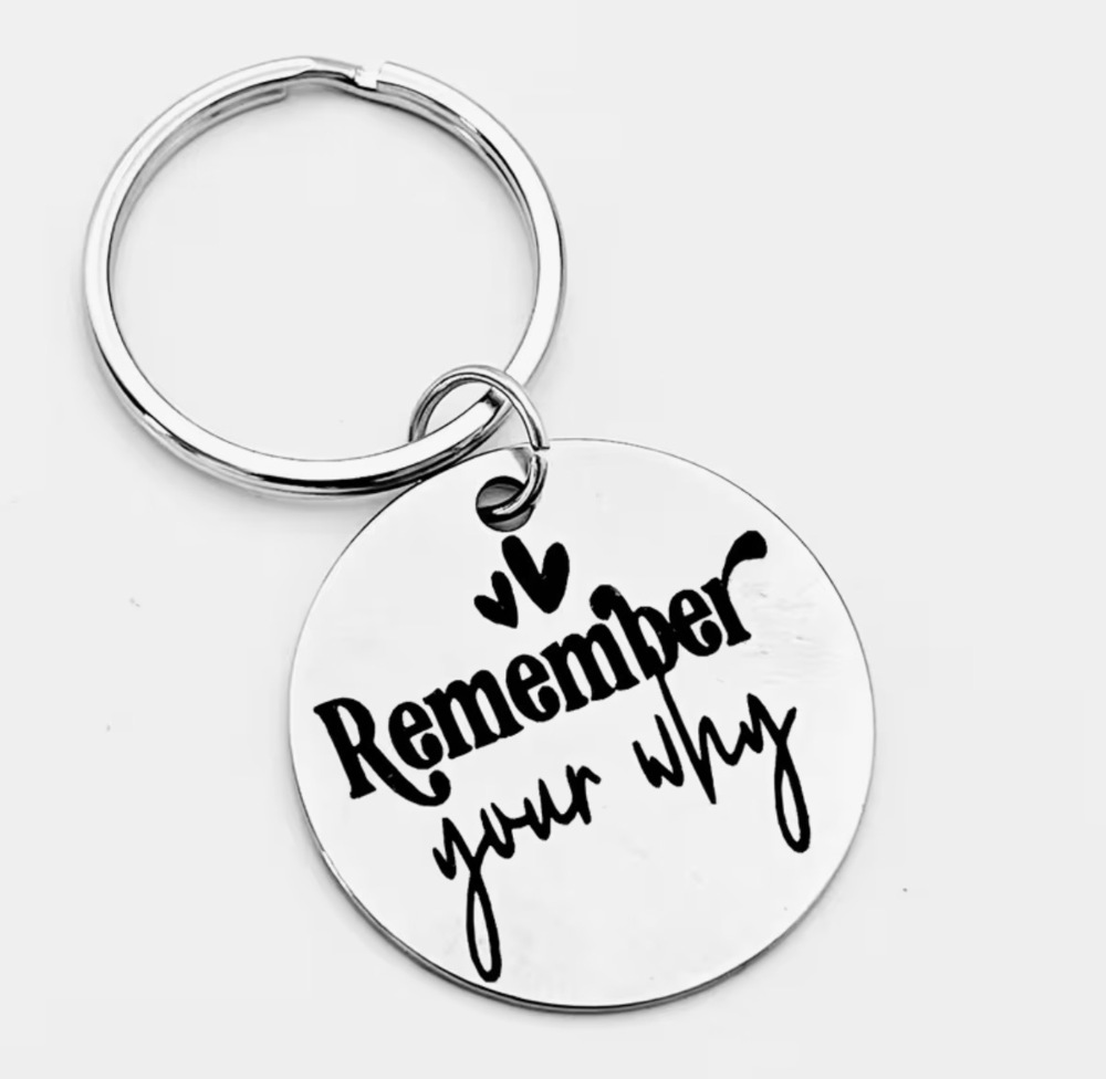 3/$25 Remember Your Why Stainless Steel Keychain NEW